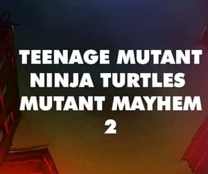 Countdown to Teenage Mutant Ninja Turtles: Mutant Mayhem 2 - Fri, Aug 13, 2027